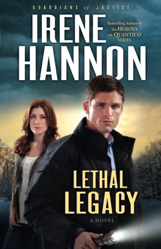 Irene Hannon/Lethal Legacy
