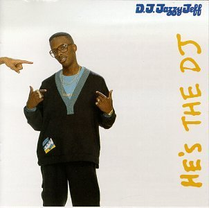 Dj Jazzy Jeff & Fresh Prince He's The D.J. I'm The Rapper 
