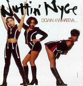 Nuttin' Nyce Down 4 Whateva' 