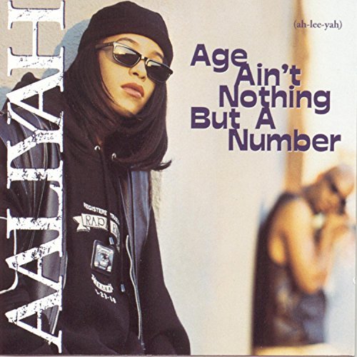 Aaliyah Age Ain't Nothing But A Number 