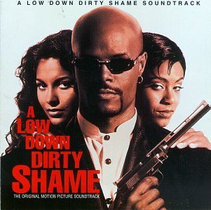 Low Down Dirty Shame/Soundtrack@Kelly/Aaliyah/Campbell/Silk@Too Short/Nuttin' Nyce/Murray