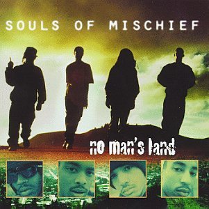 Souls Of Mischief/No Man's Land
