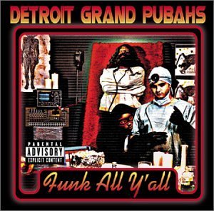 Detroit Grand Pu Bahs/Funk All Y'All@Explicit Version