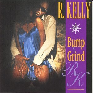 R. Kelly/Bump N' Grind