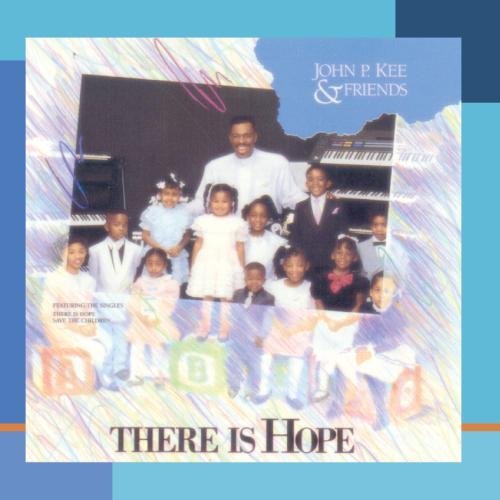 John P. & Friends Kee/There Is Hope@This Item Is Made On Demand@Could Take 2-3 Weeks For Delivery