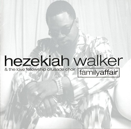 Hezekiah Walker & The Love Fellowship Crusade Choir/Vol. 1-Family Affair
