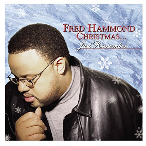 Fred Hammond Just Remember 