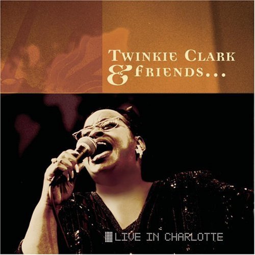 Twinkie Clark/Twinkie Clark & Friends-Live I