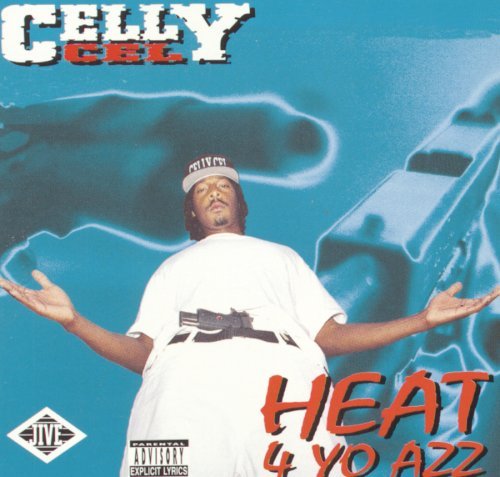 Celly Cel/Heat 4 Yo Azz@Explicit Version