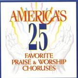 America's 25 Favorite Vol. 1 Praise & Worship America's 25 Favorite 