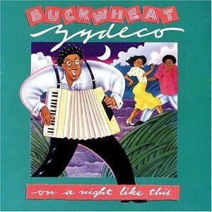 Buckwheat Zydeco/On A Night Like This