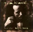 Tom Kimmel/Circle Back Home