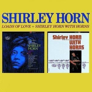 Shirley Horn/Loads Of Love@2-On-1