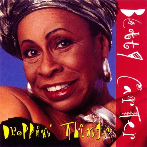 Betty Carter/Droppin' Things