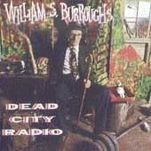 William S. Burroughs/Dead City Radio