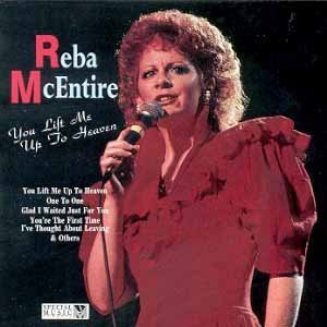 Reba McEntire/You Lift Me Up To Heaven