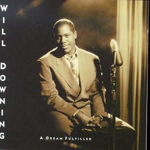 Will Downing/Dream Fulfilled