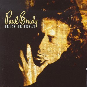 Paul Brady/Trick Or Treat
