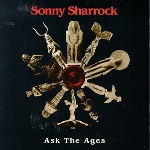 Sonny Sharrock/Ask The Ages