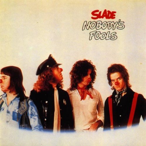 Slade/Nobody's Fools@Import-Deu