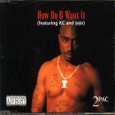 Tupac/How Do U Want It@Explicit Version