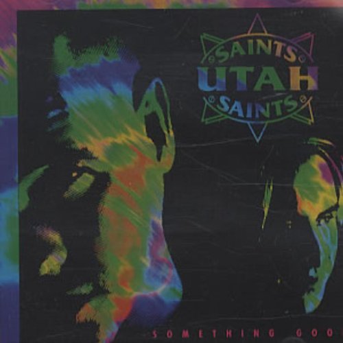 Utah Saints/Something Good