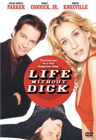 Life Without Dick/Parker/Connick Jr./Knoxville/G@Clr/Cc/5.1/Ws/Mult Dub-Sub@Pg13