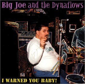 Big Joe & The Dynaflows/I Warned You Baby
