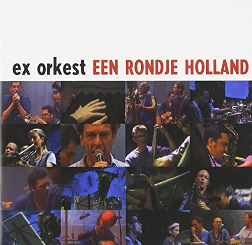 Ex Orkest/Een Rondje Holland