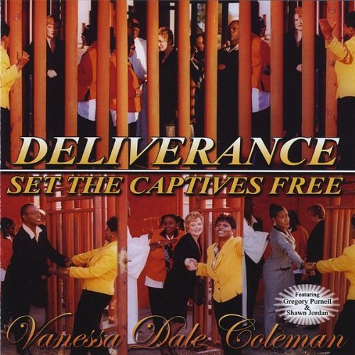 Vanessa Dale Coleman/Deliverance-Set The Captives F