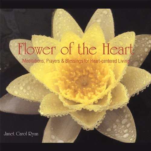 Janet Carol Ryan/Flower Of The Heart-Meditation