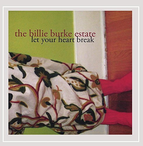 Billie Estate Burke/Let Your Heart Break
