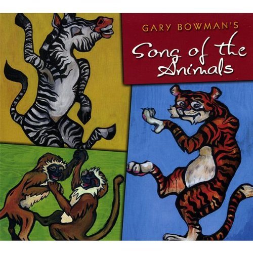 Gary Bowman/Gary Bowman's Song Of The Anim