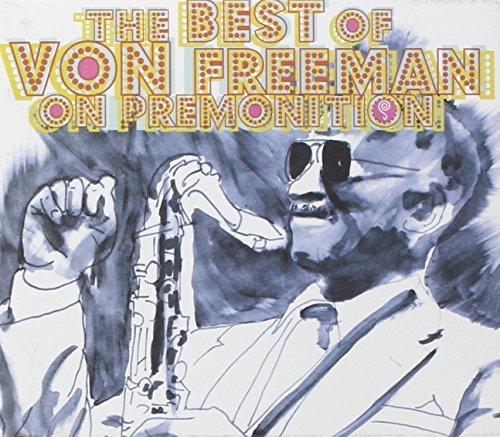 Von Freeman/Best Of Von Freeman On Premoni@2 Cd/Incl. Dvd