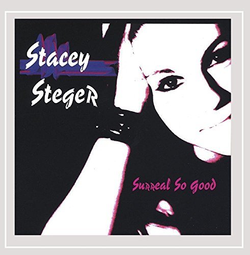 Stacey Steger/Surreal So Good