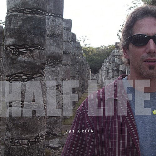 Jay Green/Half Life