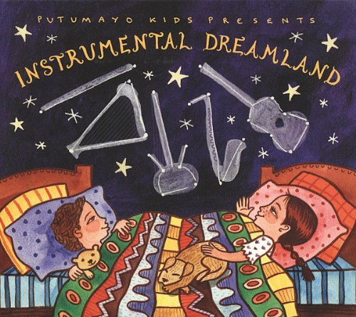 Putumayo Kids Presents Instrumental Dreamland Putumayo Kids Presents 