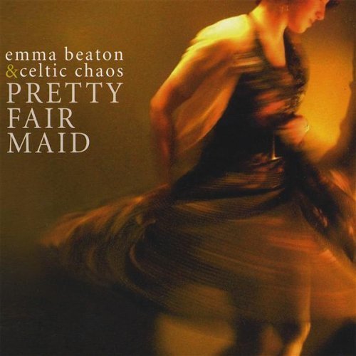 Emma & Celtic Chaos Beaton/Pretty Fair Maid