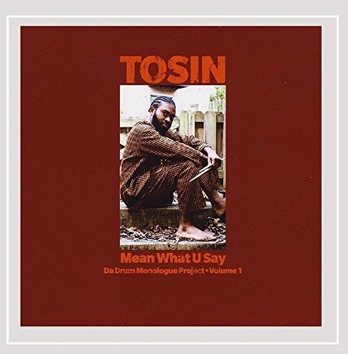 Tosin/Vol. 1. Mean What U Say-Da Dru