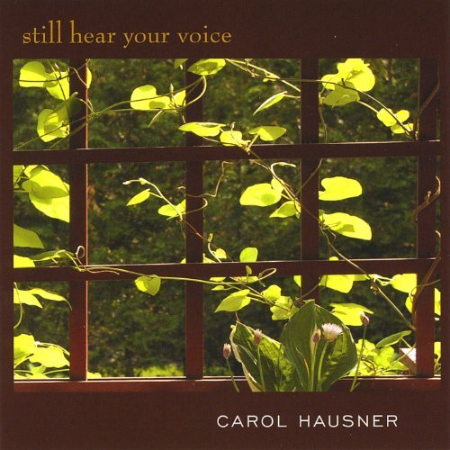 Carol Hausner Still Hear Your Voice 