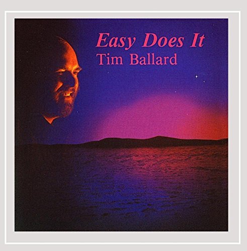 Tim Ballard/Easy Does It