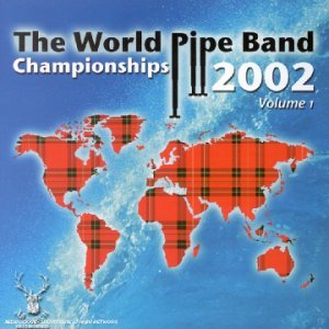 2002 World Pipe Band Champion/Vol. 1-2002 World Pipe Band Ch