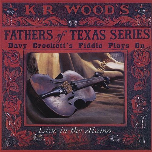Kr. Fathers Of Texas Wood/Davy Crockett's Fiddle Plays O