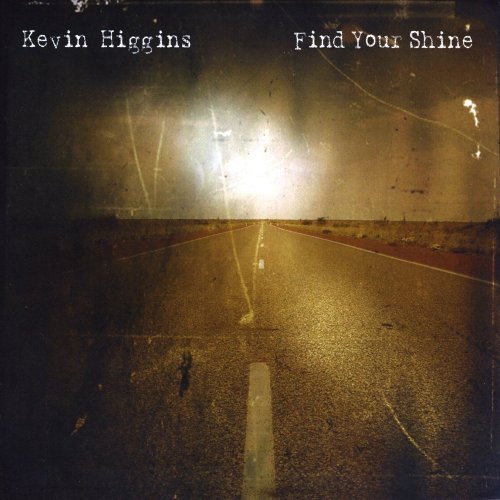 Kevin Higgins/Find Your Shine