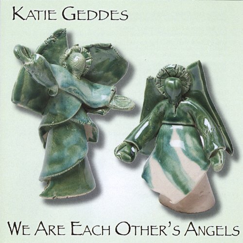 Katie Geddes/We Are Each Other's Angels