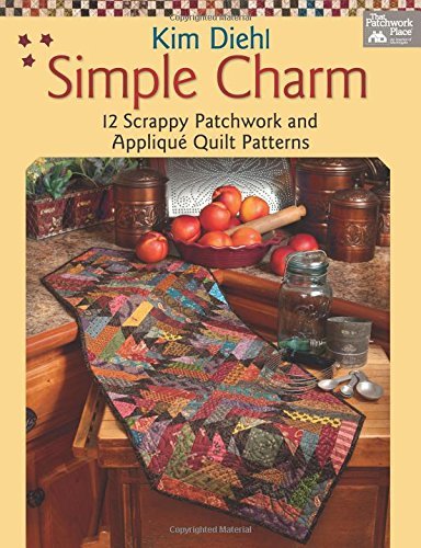 Kim Diehl Simple Charm 12 Scrappy Patchwork And Applique Quilt Patterns 
