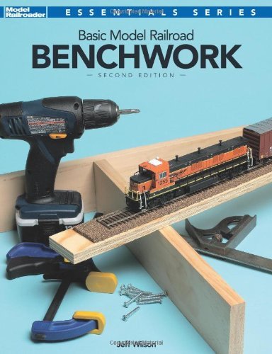 Jeff Wilson/Basic Model Railroad Benchwork, 2nd Edition@0002 EDITION;