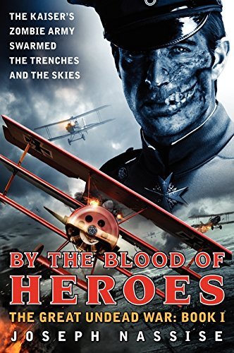 Joseph Nassise/By the Blood of Heroes@ The Great Undead War: Book I