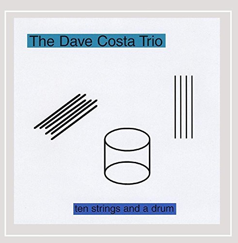 Dave Trio Costa/Ten Strings & A Drum