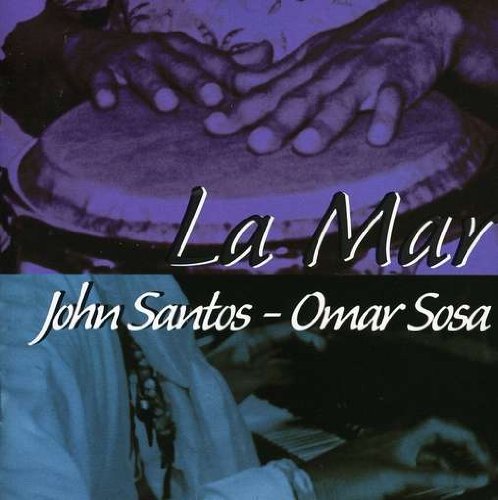 John Santos-Omar Sosa/La Mar